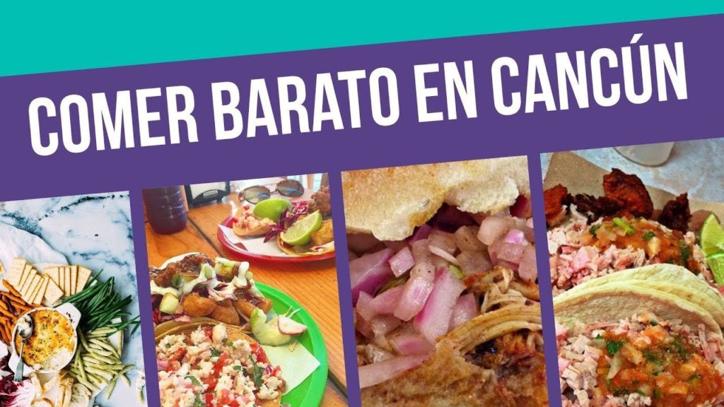 Donde comer en Cancún Barato Mejores lugares para comer